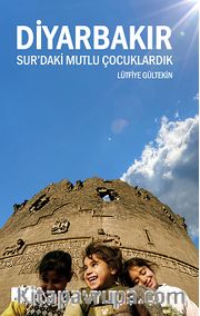 Diyarbakır Sur’daki Mutlu Çocuklardık