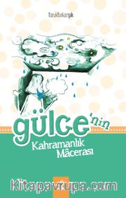 Gülce' nin Kahramanlık Macerası