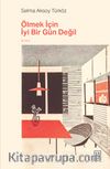 Ölmek İçin İyi Bir Gün Değil