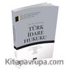 İİBF SBF MYO’lar İçin Türk İdare Hukuku 