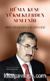 Hüma Kuşu Yükseklerden Seslenir & Zeki Ergezen İle Söyleşi