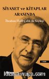 Siyaset ve Kitaplar Arasında & İbrahim Halil Çelik İle Söyleşi