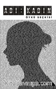 Adı: Kadın  Öykü Seçkisi