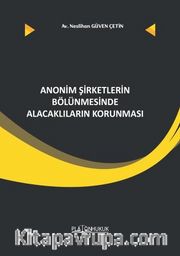 Anonim Şirketlerin Bölünmesinde Alacaklıların Korunması