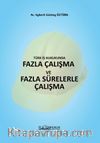 Türk İş Hukukunda Fazla Çalışma ve Fazla Sürelerle Çalışma 