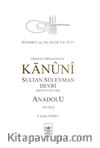 Osmanlı Mîmarîsinde Kanûnî Sultan Süleyman Devri - Anadolu VII. Cilt 