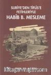 Suriye’den Tiflis’e Fetihleriyle Habîb B. Mesleme