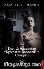 Enstitü Azasından “Sylvestre Bonnard”ın Cinayeti