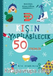 Kışın Yapılabilecek 50 Etkinlik / Macera Günlüğüm