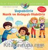 Yapabiliriz, Nazik ve Anlayışlı Olabiliriz / İlk Okuma Kitabım