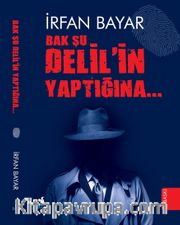 Bak Şu Delil’in Yaptığına