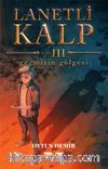 Lanetli Kalp III / Geçmişin Gölgesi