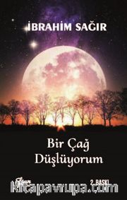 Bir Çağ Düşlüyorum
