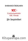 Cumhuriyetimizin 100. Yılında Şiir Serpintileri