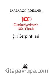 Cumhuriyetimizin 100. Yılında Şiir Serpintileri
