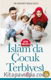Bütün Yönleriyle İslam’da Çocuk Terbiyesi