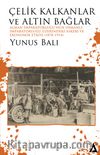 Çelik Kalkanlar ve Altın Bağlar &  Alman İmparatorluğu’nun Osmanlı İmparatorluğu Üzerindeki Askeri ve Ekonomik Etkisi (1878-1914)
