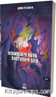 Uyandığım Rüya Sustuğum Şiir