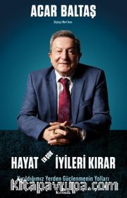 Hayat En Çok İyileri Kırar <br /> Kırıldığımız Yerden Güçlenmenin Yolları