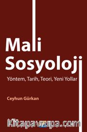 Mali Sosyoloji <br /> Yöntem, Tarih, Teori, Yeni Yollar