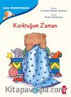 Korktuğum Zaman / Nasıl Hissediyorum?