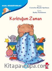 Korktuğum Zaman / Nasıl Hissediyorum?