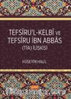 Tefsîru’l-Kelbî ve Tefsîru İbn Abbas (TİA) İlişkisi