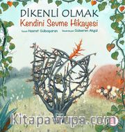 Dikenli Olmak <br /> Kendini Sevme Hikayesi