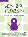 Sen Bir Yıldızsın & Çocuklar İçin Özsaygı Rehberi
