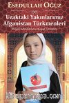 Uzaktaki Yakınlarımız Afganistan Türkmenleri & Büyük Selçukluların Kayıp Torunları