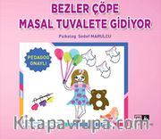Bezler Çöpe Masal Tuvalete Gidiyor