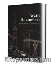 Arzın Hazineleri (Ciltli) <br /> Mescid-i Haram-Mescid-i Nebevî