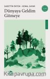Dünyaya Geldim Gitmeye