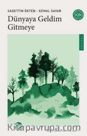 Dünyaya Geldim Gitmeye