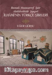 Bosnalı Mutasavvıf Şair  Abdulvehhab Jepçevî iİhamî’nin  Türkçe Şiirleri