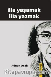 İlla Yaşamak İlla Yazmak