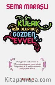 Kulak Aşık Olurmuş Gözden Evvel