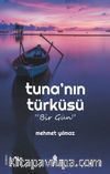 Tuna'nın Türküsü & Bir Gün
