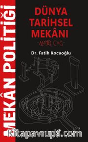 Mekan Politiği Dünya Tarihsel Mekanı <br /> Antik Çağ