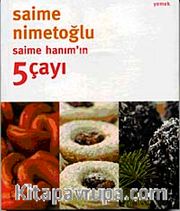 Saime Hanım'ın 5 Çayı