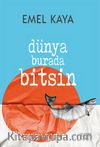 Dünya Burada Bitsin