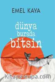 Dünya Burada Bitsin