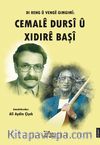 Di Reng û Vengê Gimgimî: Cemalê Dursî Û Xıdırê Başî