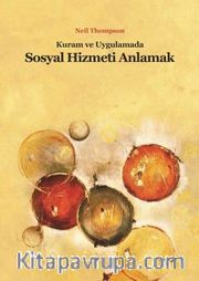 Kuram ve Uygulamada Sosyal Hizmeti Anlamak