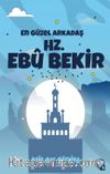 En Güzel Arkadaş Hz. Ebubekir