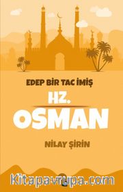 Edep Bir Tac İmiş Hz. Osman