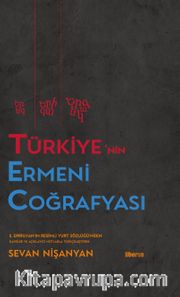 Türkiye’nin Ermeni Coğrafyası (Ciltli)