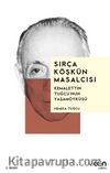 Sırça Köşkün Masalcısı / Kemalettin Tuğcu'nun Yaşamöyküsü