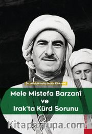 Mele Mistefa Barzanî ve Irak'ta Kürd Sorunu