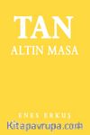 Tan: Altın Masa